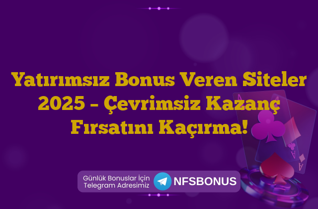 Yatırımsız Bonus Veren Siteler 2025 – Çevrimsiz Kazanç Fırsatını Kaçırma!